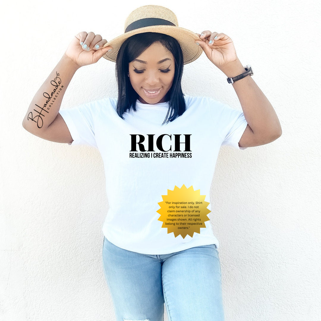 R.I.C.H. Realizing I Create Happiness Shirt | Motivational Graphic Tee | Entrepreneur Hustle Shirt | Mindset Money Tee | Handmade BHandmade Collection