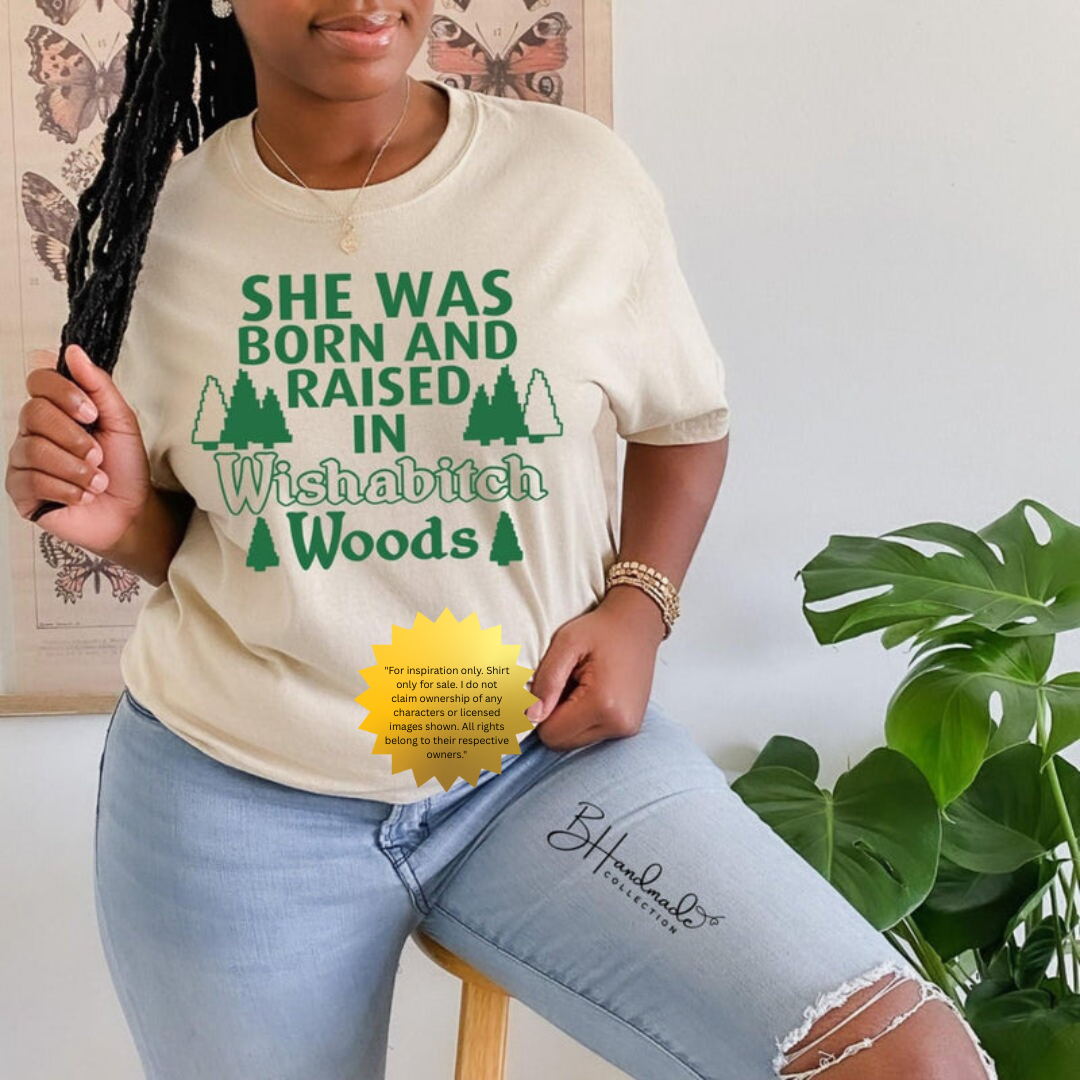 Wishabitch Woods Tee | Funny Adult Graphic Shirt | Handmade Unisex