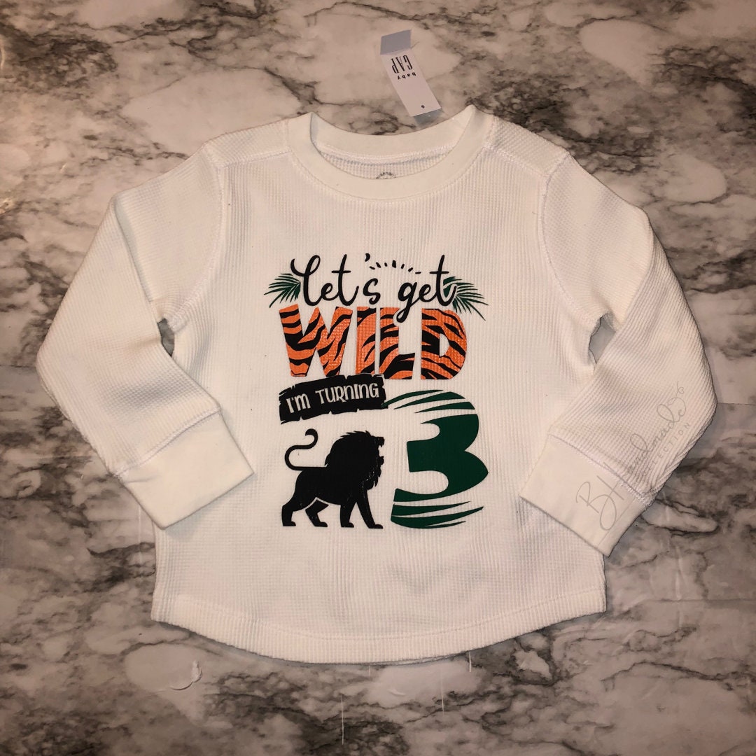 Lets get wild 3 Third birthday shirt