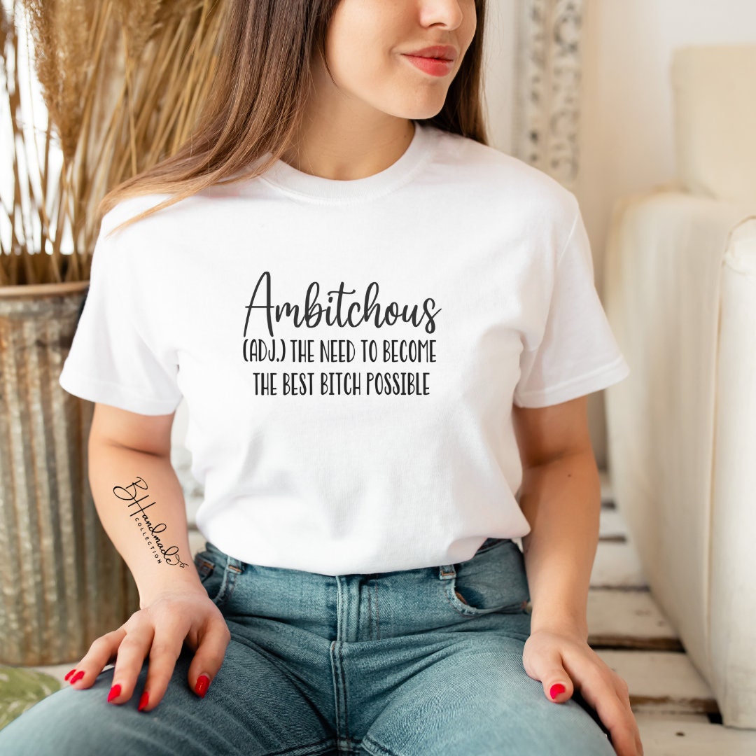 Ambitchous definition funny sarcastic funny bougie shirt