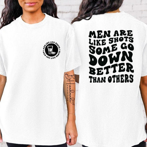 Men Are Like Shots Graphic Tee | Funny Drinking Shirt for Women | Party Humor Tee | Girls Night Out Shirt | Handmade