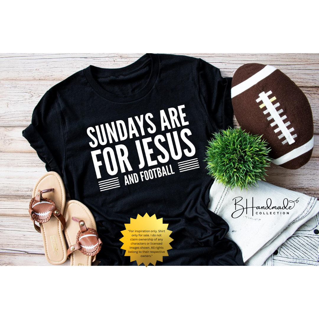 Sundays Are For Jesus And Football Shirt | Faith & Game Day Graphic Tee | Handmade Unisex Shirt