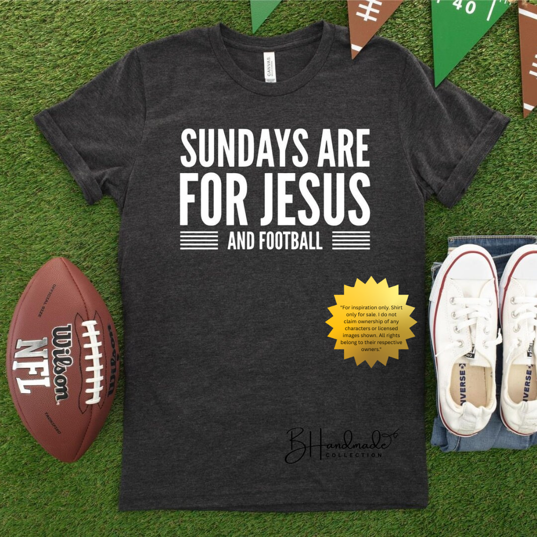 Sundays Are For Jesus And Football Shirt | Faith & Game Day Graphic Tee | Handmade Unisex Shirt