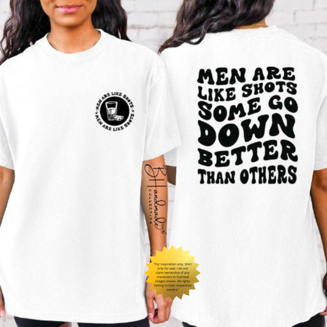 Men Are Like Shots Graphic Tee | Funny Adult Humor Unisex Shirt