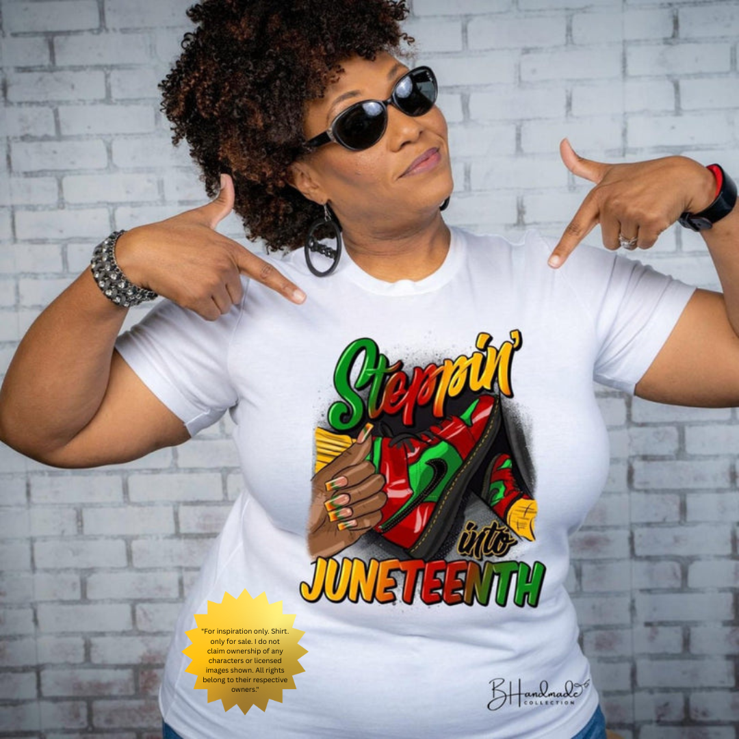 Steppin’ Into Juneteenth Shirt – Sneaker & Nails Graphic Tee – Bold Black Woman Juneteenth Vibes – Handmade Unisex Comfort Tee