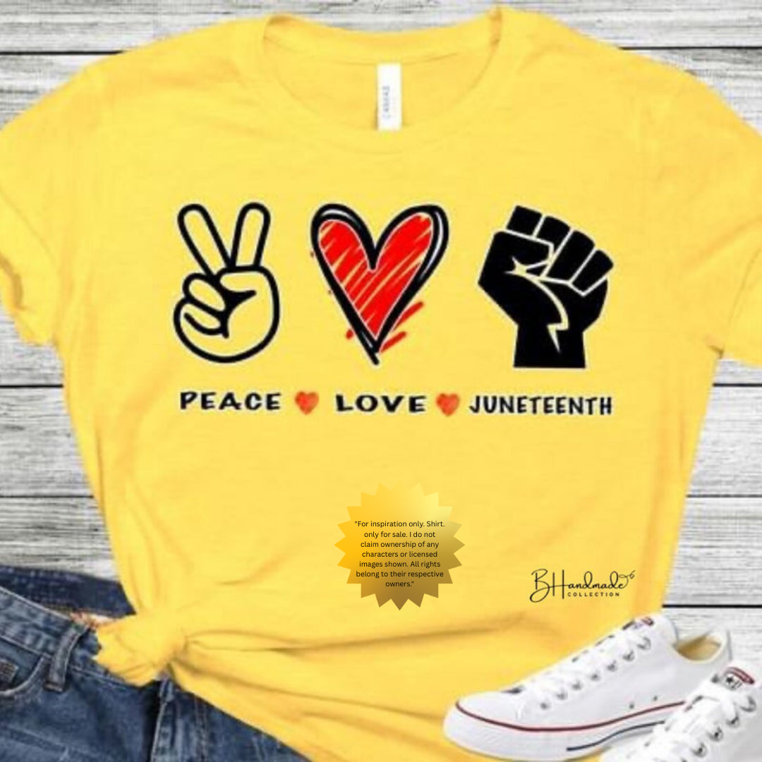 Peace Love Juneteenth Shirt – Bold Black Empowerment Tee – Handmade Custom Unisex Graphic T-Shirt
