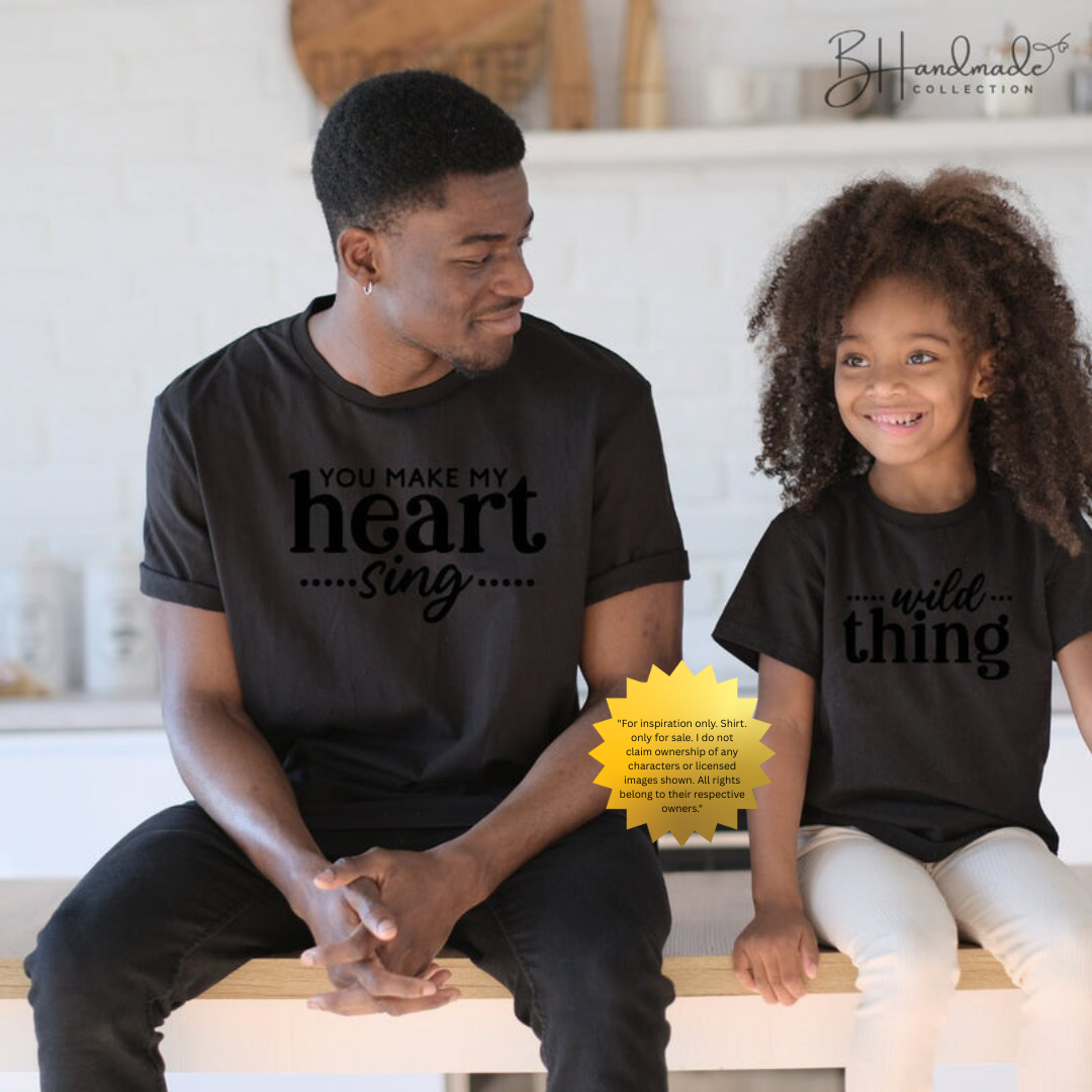 Wild Thing Matching Shirt – You Make My Heart Sing Parent and Child Tee – Custom Unisex Family Shirts – Handmade Mommy Daddy and Me Outfit