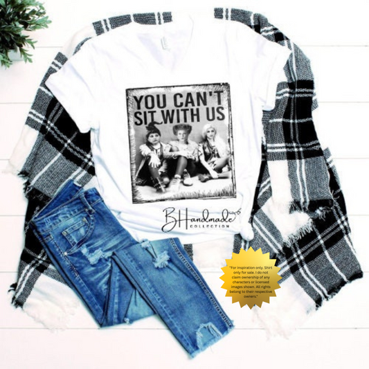 You Can’t Sit With Us Shirt – Funny Witchy Graphic Tee – Halloween Vintage Vibes T-Shirt – Sassy Spooky Season Shirt – Handmade Unisex Fall Tee