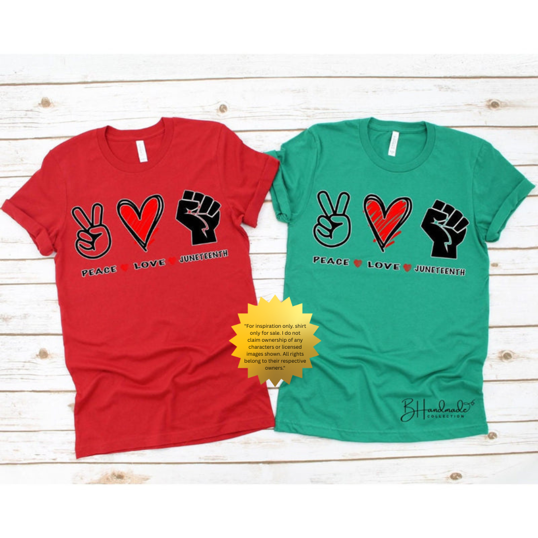 Peace Love Juneteenth Shirt – Bold Black Empowerment Tee – Handmade Custom Unisex Graphic T-Shirt