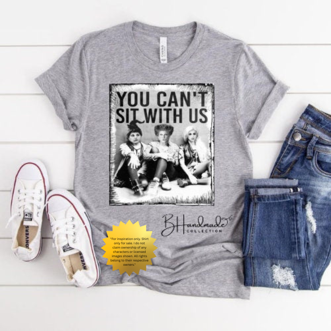 You Can’t Sit With Us Shirt – Funny Witchy Graphic Tee – Halloween Vintage Vibes T-Shirt – Sassy Spooky Season Shirt – Handmade Unisex Fall Tee