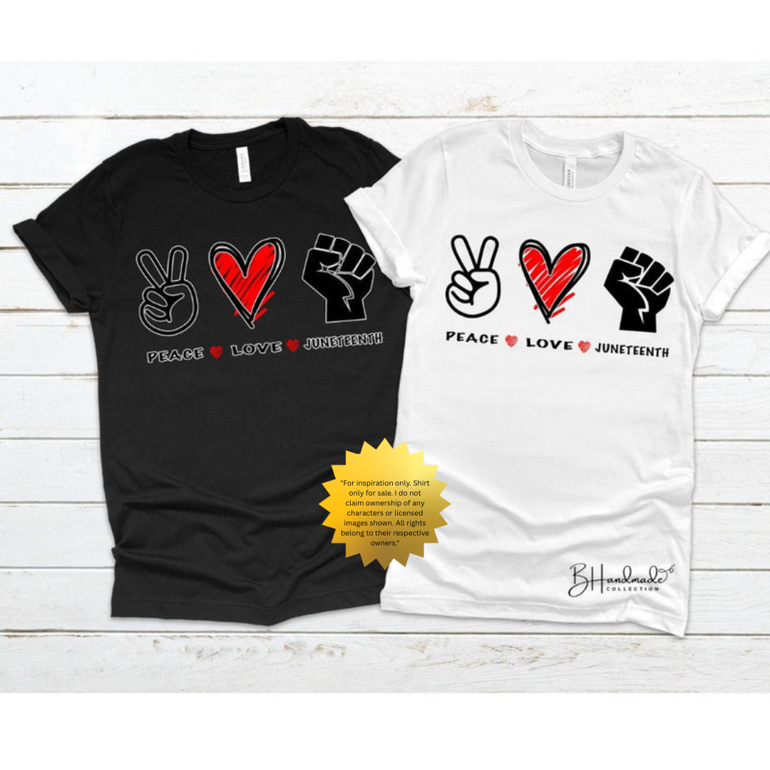 Peace Love Juneteenth Shirt – Bold Black Empowerment Tee – Handmade Custom Unisex Graphic T-Shirt