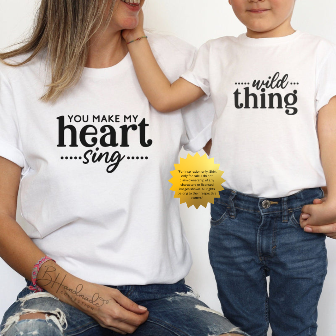 Wild Thing Matching Shirt – You Make My Heart Sing Parent and Child Tee – Custom Unisex Family Shirts – Handmade Mommy Daddy and Me Outfit