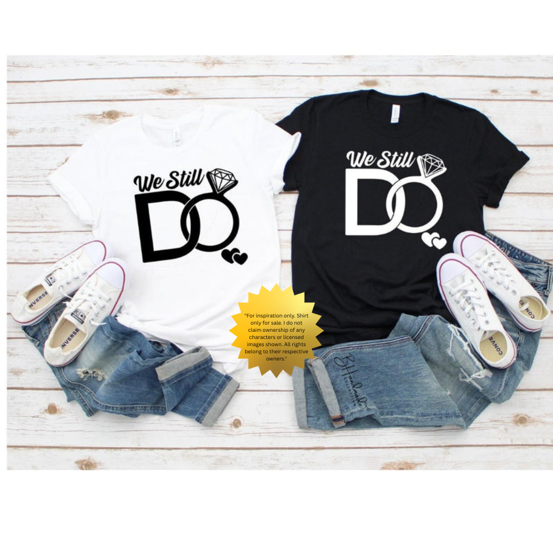 We Still Do Rings Shirt – Anniversary Love Tee – Handmade Custom Romantic Graphic T-Shirt – Unisex Bleached or Painted Style
