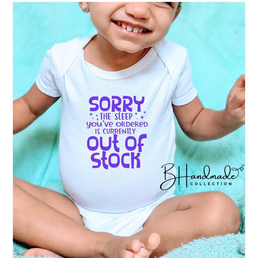Sorry the sleep you ordered is out of stock Gerber custom onesie