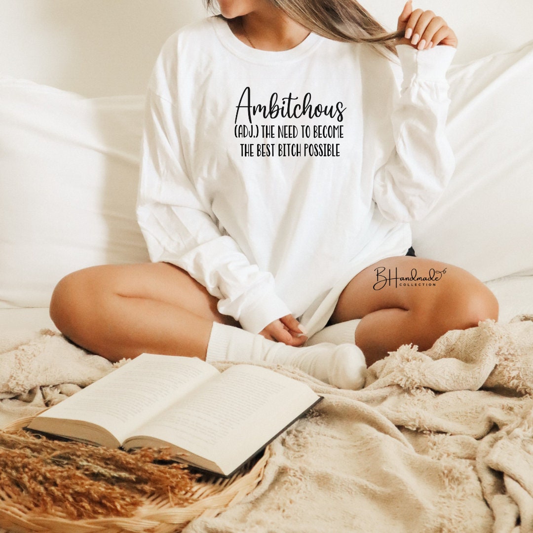 Ambitchous definition funny sarcastic funny bougie shirt