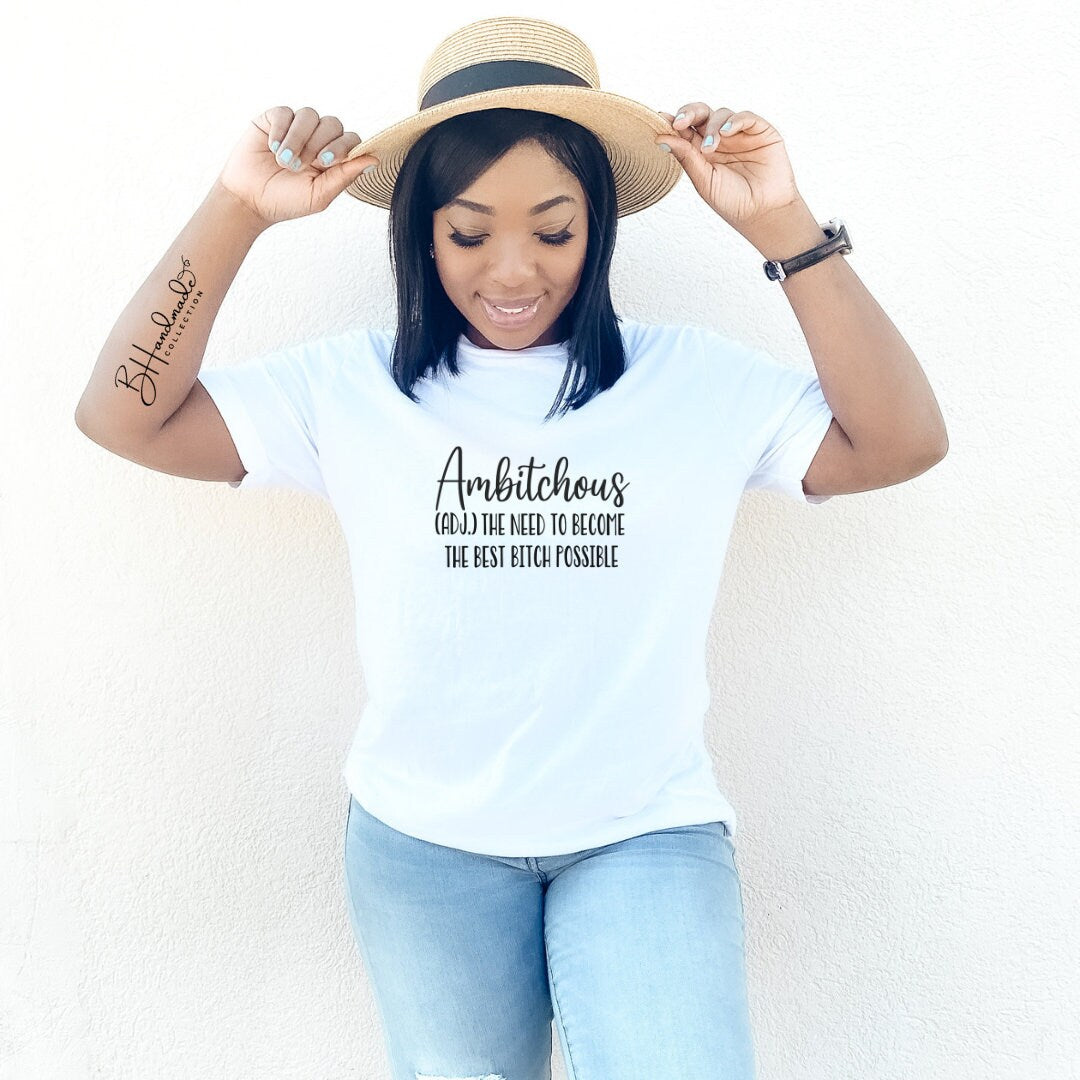 Ambitchous definition funny sarcastic funny bougie shirt