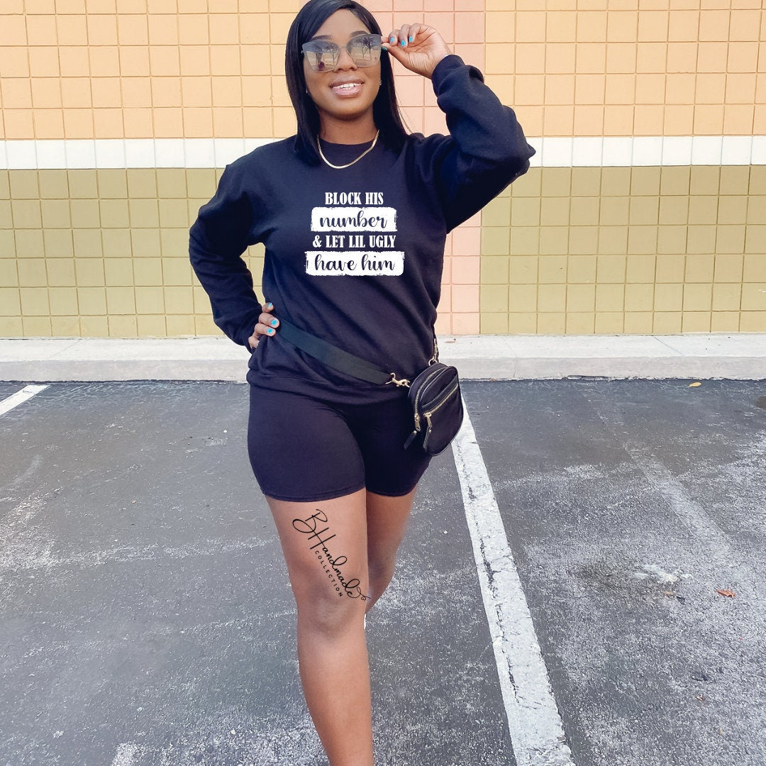 Block His Number and let lil ugly have him funny sarcastic bougie adult shirt
