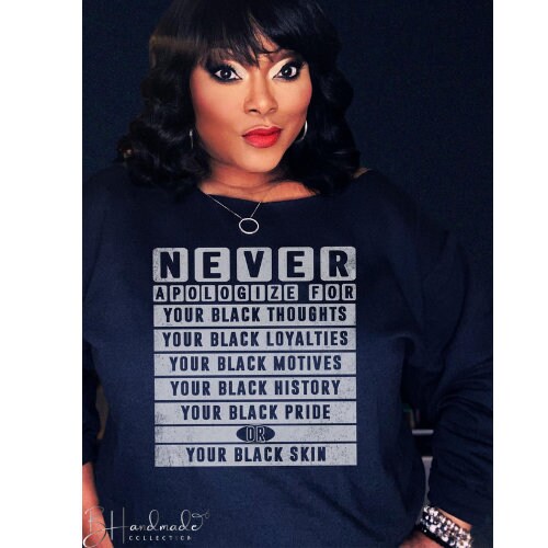 Never Apologize For Your Black