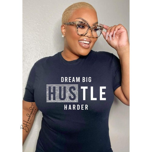 Dream Big Hustle Harder graphic tee