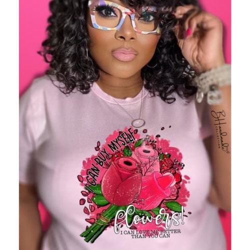 I Can Buy Myself Flowers funny adult graphic tee