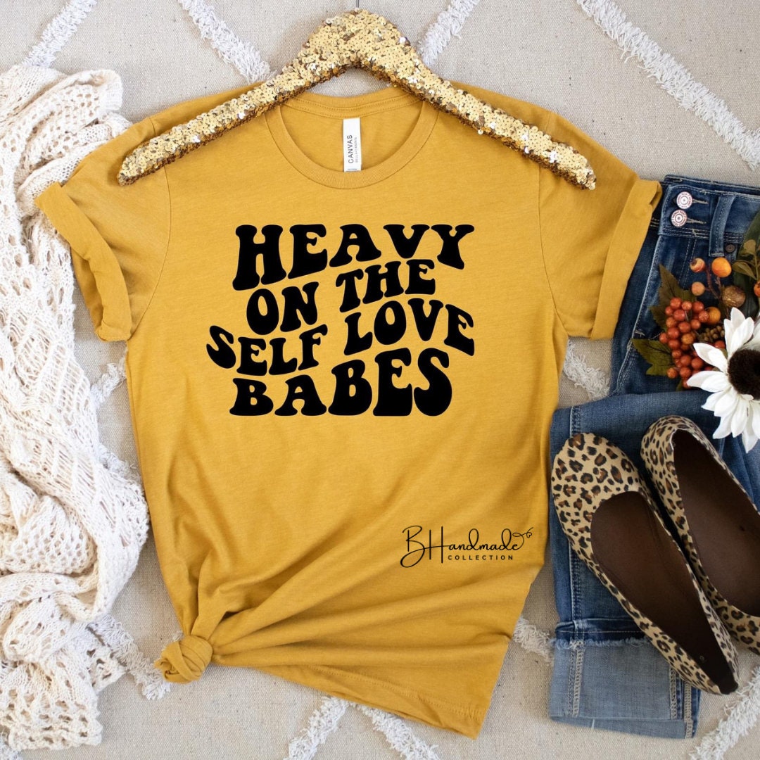Heavy On The Self Love Babes graphic tee