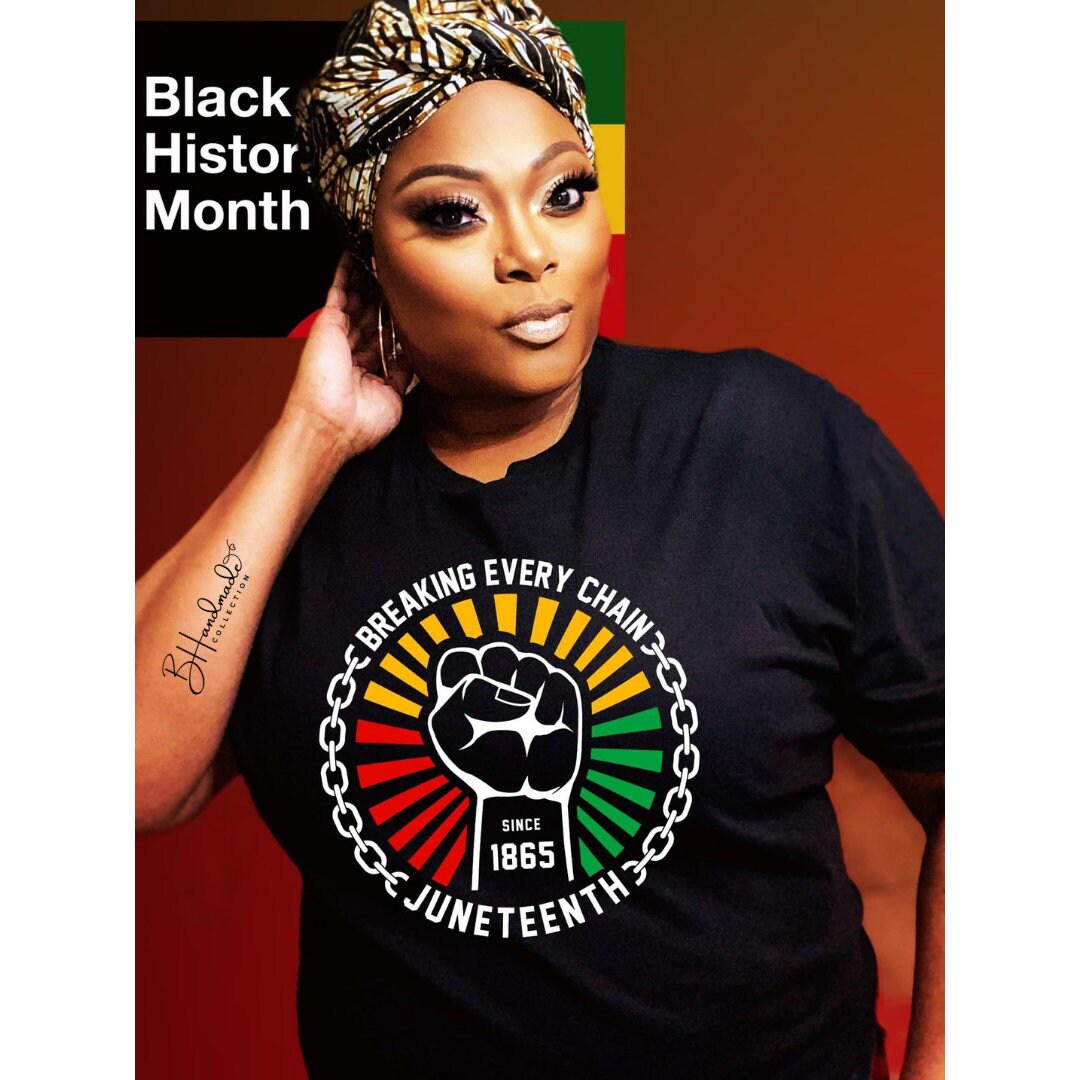 Breaking Every Chain black history Juneteenth graphic tee