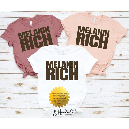 Melanin Rich Shirt | Black Pride Graphic Tee | Cultural Empowerment T-Shirt | Handmade Unisex Apparel