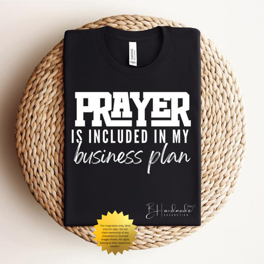 Faith + Hustle Shirt | Prayer Is Included In My Business Plan | Christian Entrepreneur Boss Tee